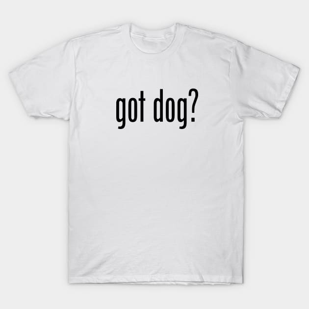 GOT DOG T-Shirt by geeklyshirts